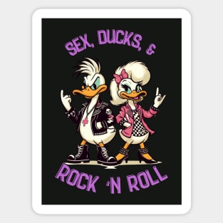 Sex, Ducks, & Rock N Roll Sticker